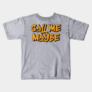 Call Me May Be Kids T-Shirt